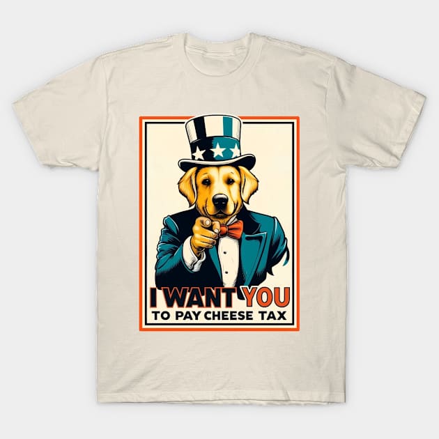 I want you to pay cheese tax T-Shirt by Ideal Action